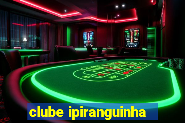 clube ipiranguinha